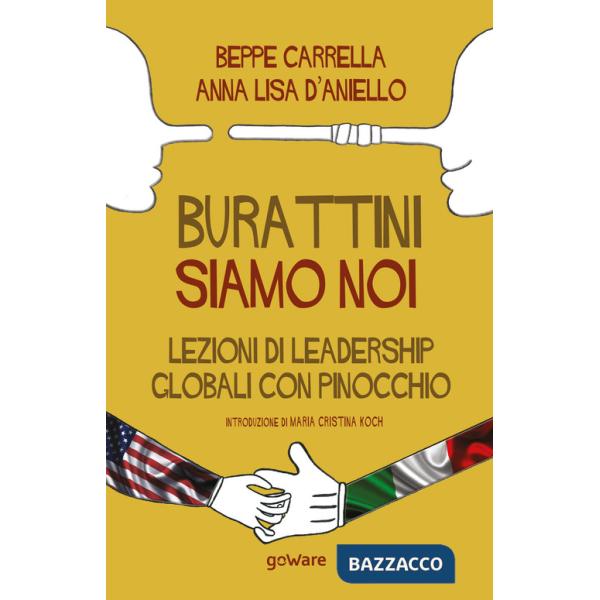 Burattini siamo noi. Lezioni di leadership globali con Pinocchio