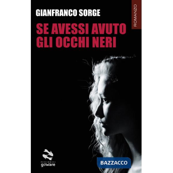 Se avessi avuto gli occhi neri