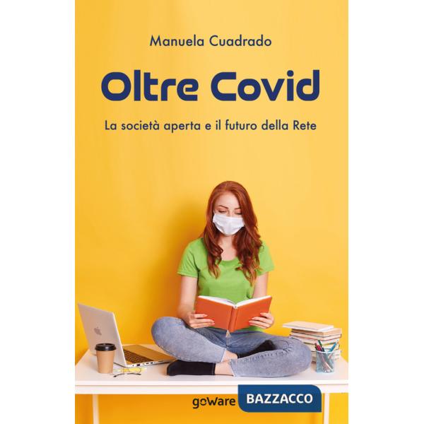 Oltre Covid. La società aperta e il futuro della rete