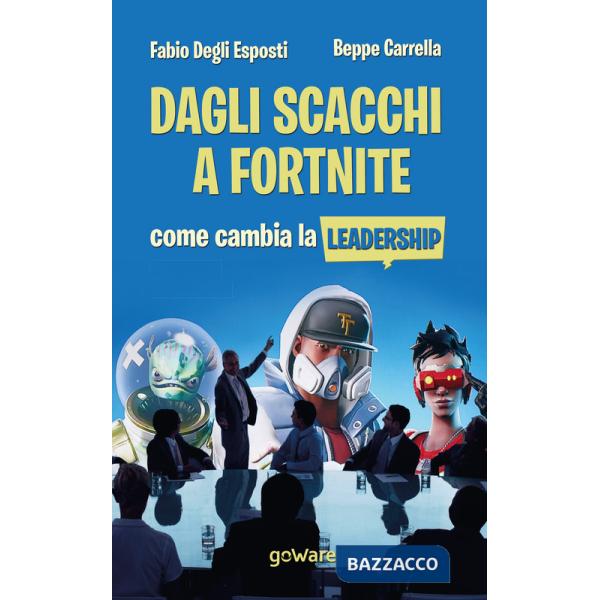 Dagli scacchi a Fortnite. Come cambia la leadership