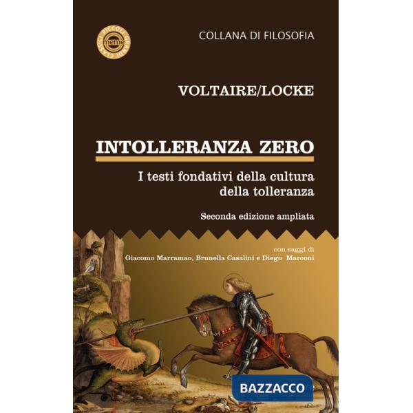 Intolleranza zero. I testi fondativi della cultura della tolleranza. Ediz. ampliata