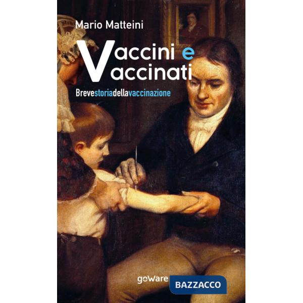 Vaccini e vaccinati. Breve storia della vaccinazione