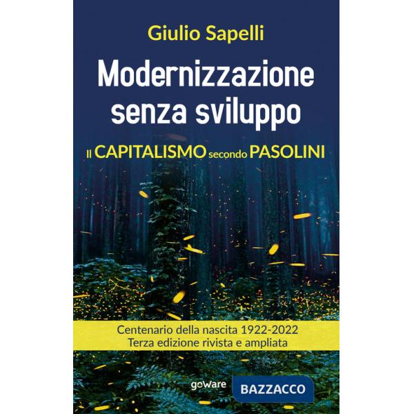 Modernizzazione senza sviluppo. Il capitalismo secondo Pasolini