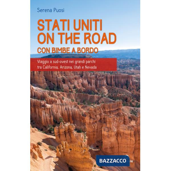 Stati Uniti on the road con bimbe a bordo. Viaggio a sud-ovest nei grandi parchi tra California, Arizona, Utah e Nevada