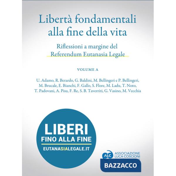 Libertà fondamentali alla fine della vita. Riflessioni a margine del Referendum Eutanasia Legale