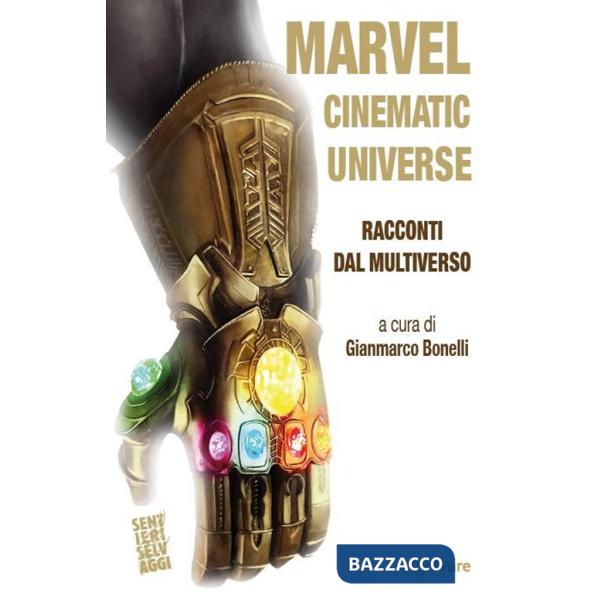Marvel Cinematic Universe. Racconti dal Multiverso