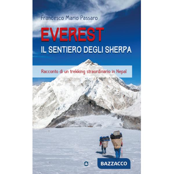 Everest. Il sentiero degli sherpa. Racconto di un trekking straordinario in Nepal