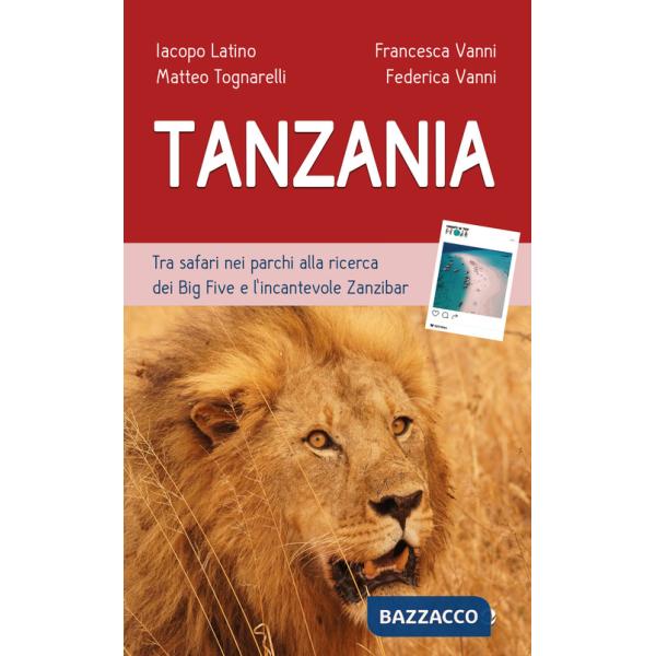 Tanzania. Tra safari nei parchi alla ricerca dei Big Five e l'incantevole Zanzibar