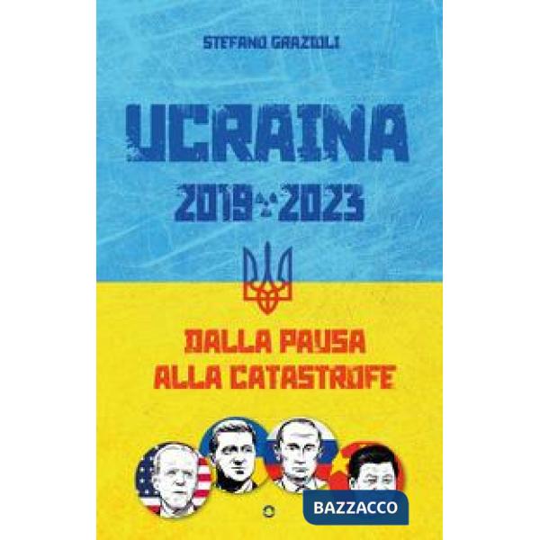 Ucraina 2019-2023. Dalla pausa alla catastrofe