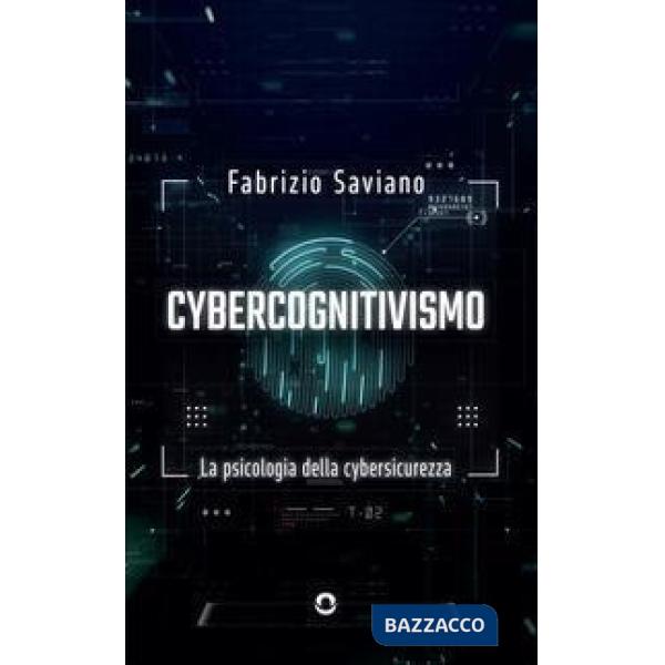 Cybercognitivismo. La psicologia della cybersicurezza