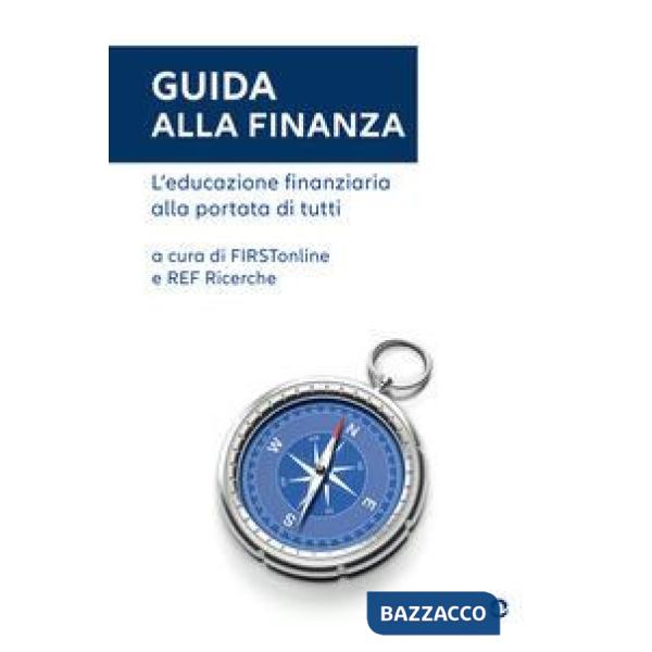 Guida alla finanza. L'educazione finanziaria alla portata di tutti