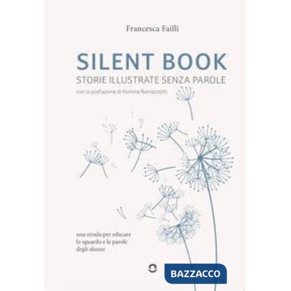 Silent Book. Storie illustrate senza parole. Una strada per educare lo sguardo e le parole degli alunni