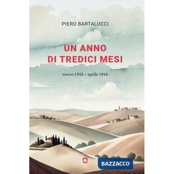 Anno di tredici mesi. Marzo 1943-aprile 1944 (Un)