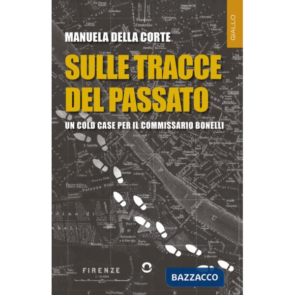 Sulle tracce del passato. Un cold case per il commissario Bonelli