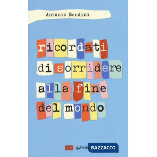 Ricordati di sorridere alla fine del mondo