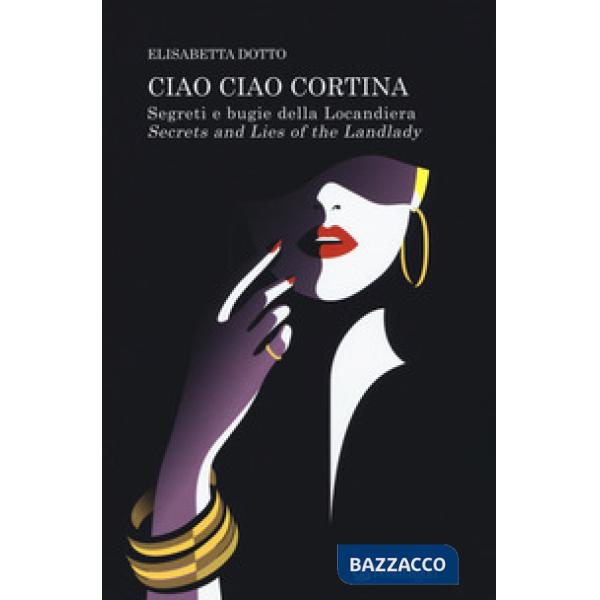 Ciao ciao Cortina! Segreti e bugie della Locandiera-Secrets and lies of the Landlady