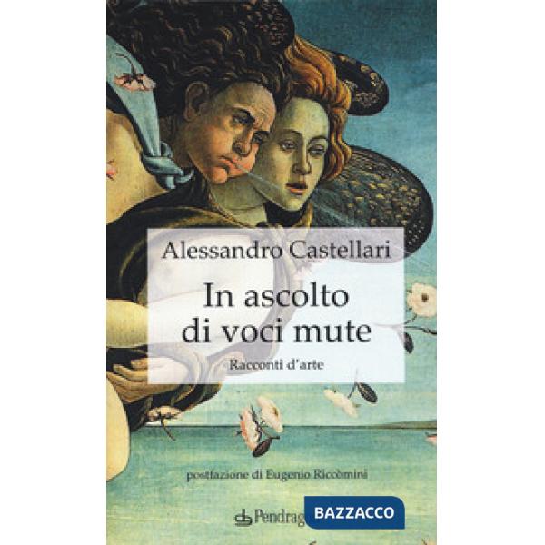 In ascolto di voci mute. Racconti d'arte