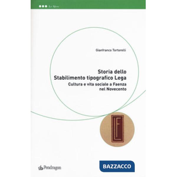 Storia dello stabilimento tipografico Lega