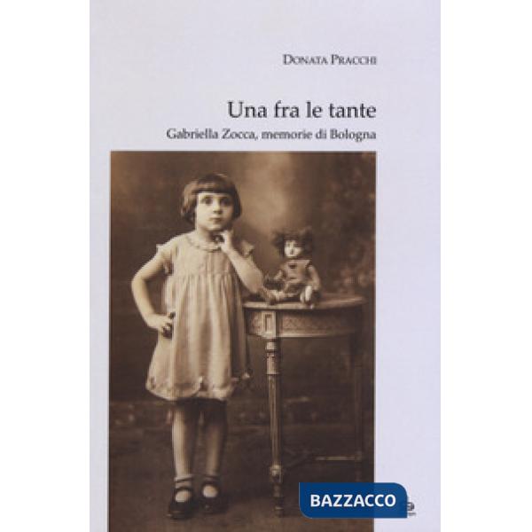 Una fra le tante. Gabriella Zocca, memorie di Bologna
