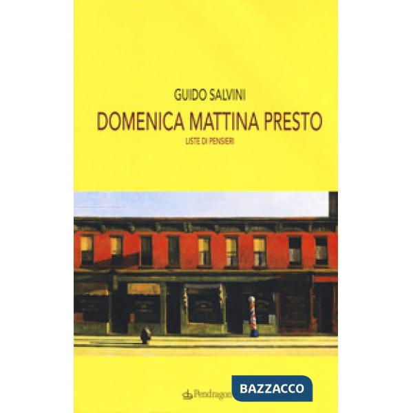 Domenica mattina presto. Liste di pensieri