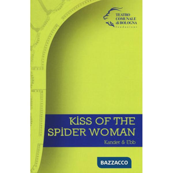 Kiss of the Spider Woman. Kander & Ebb