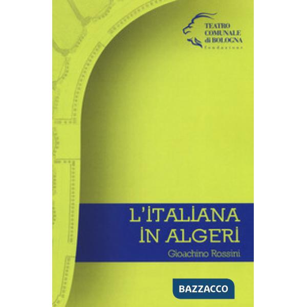 Gioachino Rossini. L'italiana in Algeri