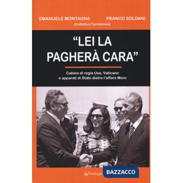 «Lei la pagherà cara». Cabina di regia USA, Vaticano e apparati di Stato dietro l'affare Moro