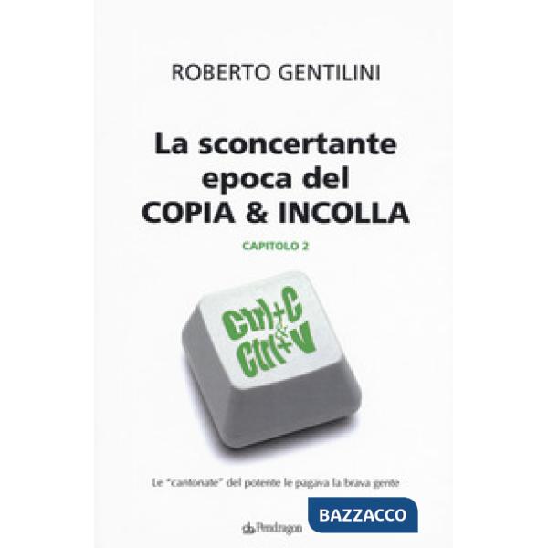 Sconcertante epoca del copia & incolla (La). Vol. 2