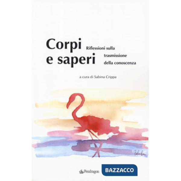 Corpi e saperi. Riflessioni sulla trasmissione della conoscenza