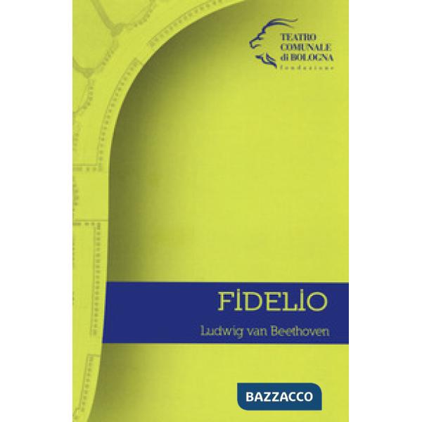 Fidelio di Ludwig van Beethoven. Ediz. italiana e tedesca