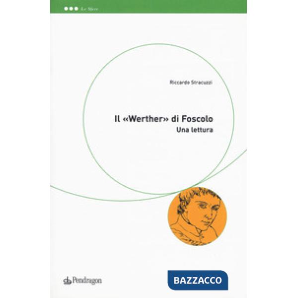 «Werther» di Foscolo. Una lettura (Il)