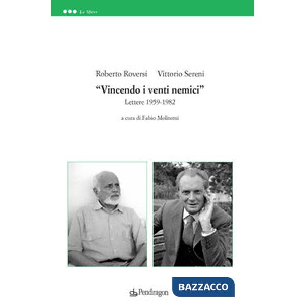 «Vincendo i venti nemici». Lettere 1959-1982