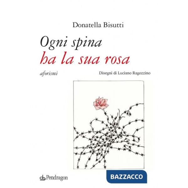 Ogni spina ha la sua rosa