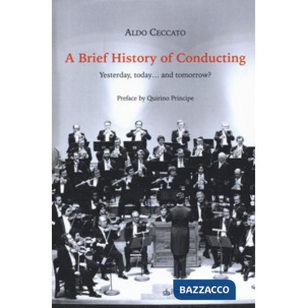 Brief history of conducting. Yesterday, today... and tomorrow? (A)