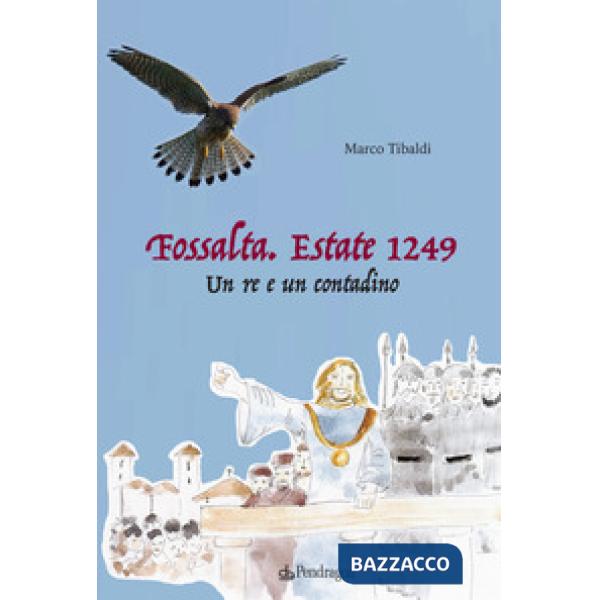 Fossalta. Estate 1249. Un re e un contadino