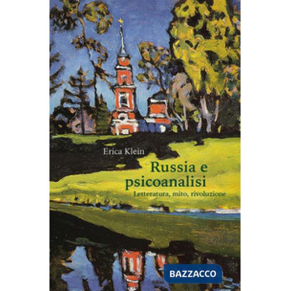 Russia e psicoanalisi. Letteratura, mito, rivoluzione