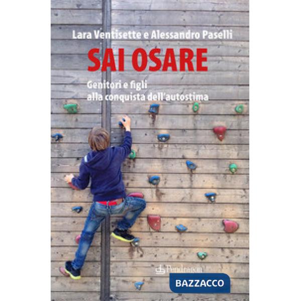 Sai osare. Genitori e figli alla conquista dell'autostima