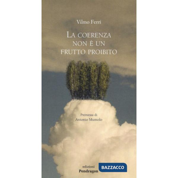 Coerenza non è un frutto proibito (La)