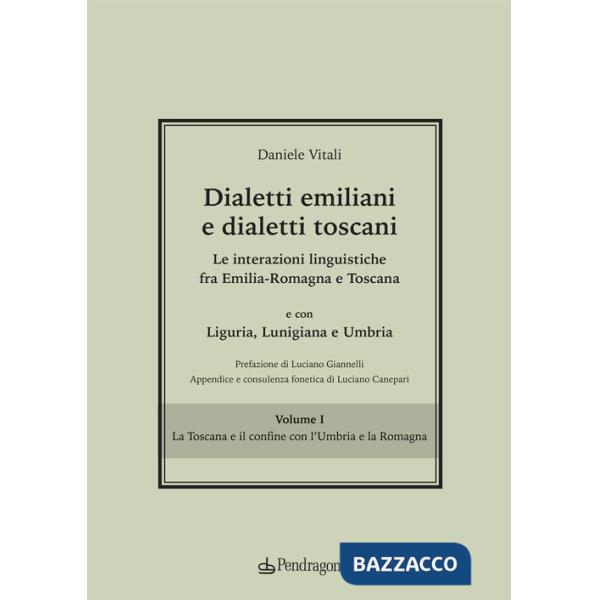 Dialetti emiliani e dialetti toscani. Dialetti emiliani e dialetti toscani. Le interazioni linguistiche fra Emilia-Romagna e Tos