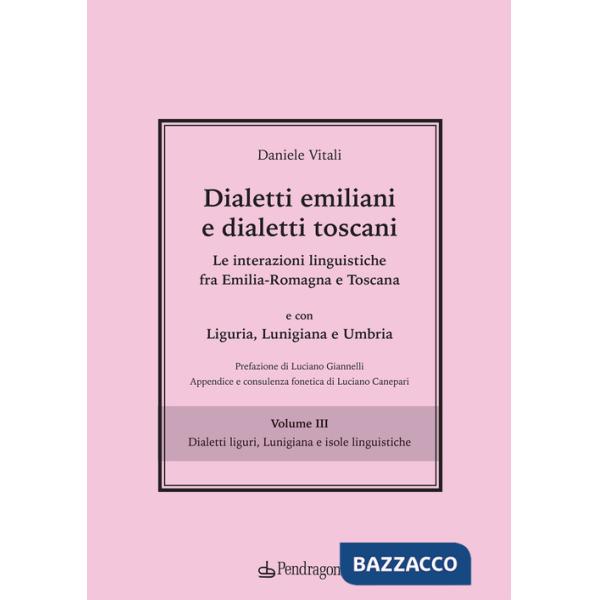 Dialetti emiliani e dialetti toscani. Dialetti emiliani e dialetti toscani. Le interazioni linguistiche fra Emilia-Romagna e Tos