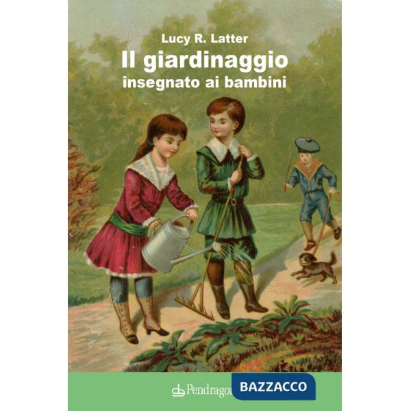 Giardinaggio insegnato ai bambini (Il)