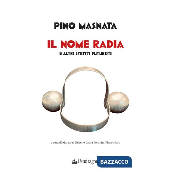 Nome radia e altri scritti futuristi (Il)