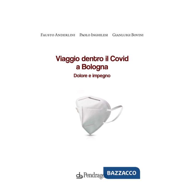 Viaggio dentro il Covid a Bologna. Dolore e impegno