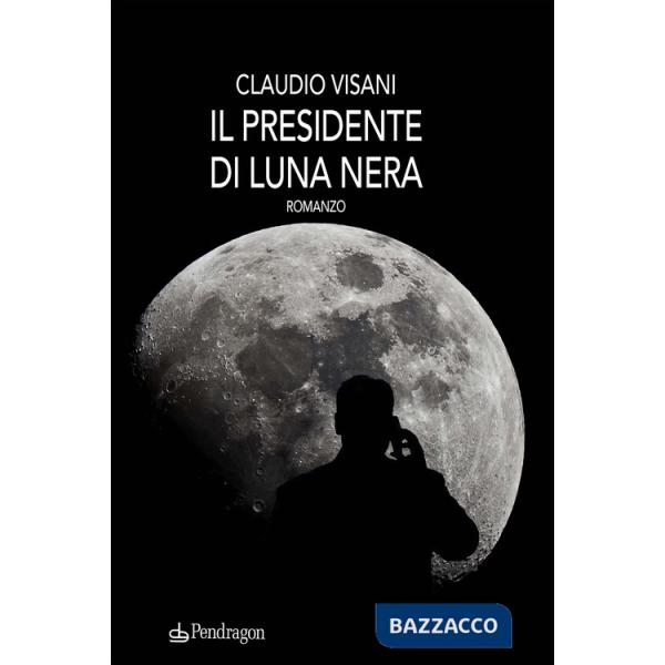 Presidente di luna nera (Il)
