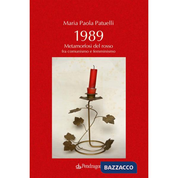 1989. Metamorfosi del rosso fra comunismo e femminismo