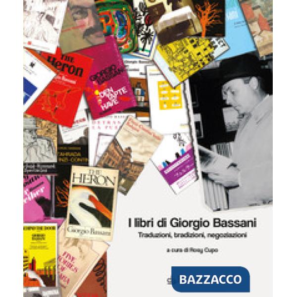 Libri di Giorgio Bassani. Traduzioni, tradizioni, negoziazioni (I)