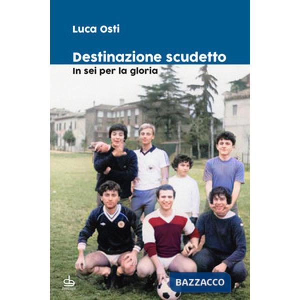 Destinazione scudetto. In sei per la gloria