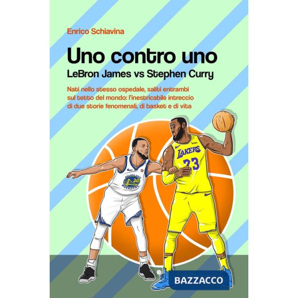 Uno contro Uno. Lebron James vs Stephen Curry