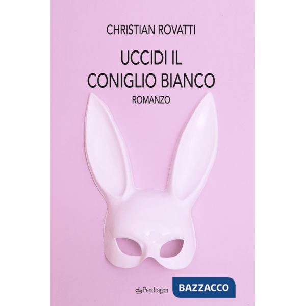 Uccidi il coniglio bianco