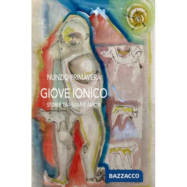 Giove Ionico. Storie tra sismi e amori